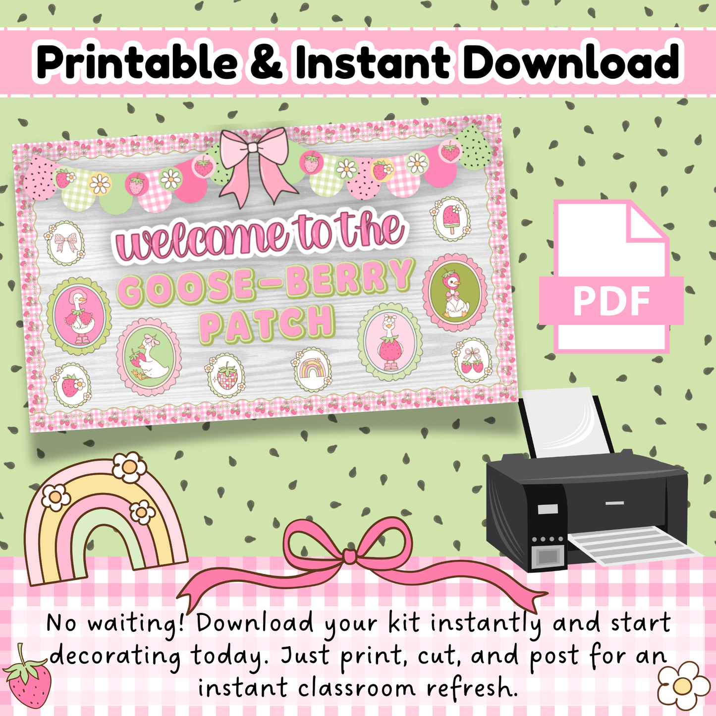 Printable and instant download Goose-Berry Patch bulletin board kit featuring a pastel classroom design with rainbows, bows, strawberries, and PDF print icon. Perfect for teachers who want quick setup—just download, print, cut, and display in minutes.