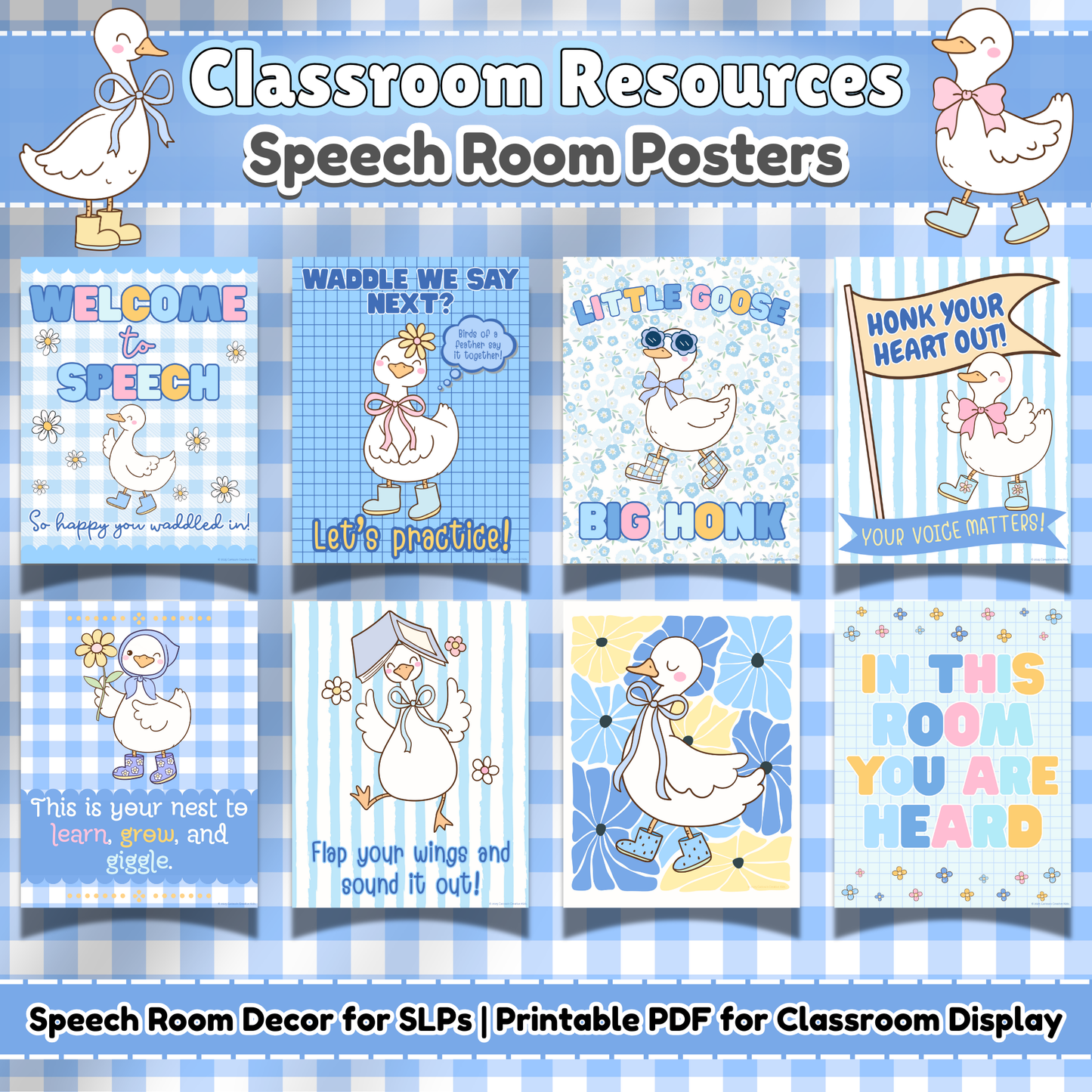 Set of 8 printable speech therapy posters featuring silly goose characters with uplifting messages for SLPs and classroom decor; pastel and blue gingham background with positive affirmations like "Welcome to Speech" and "In This Room You Are Heard."
