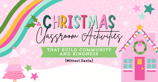 Christmas Classroom Activities That Build Community and Kindness (Without Santa) – pink banner with rainbow, stars, and a decorated house illustration.”