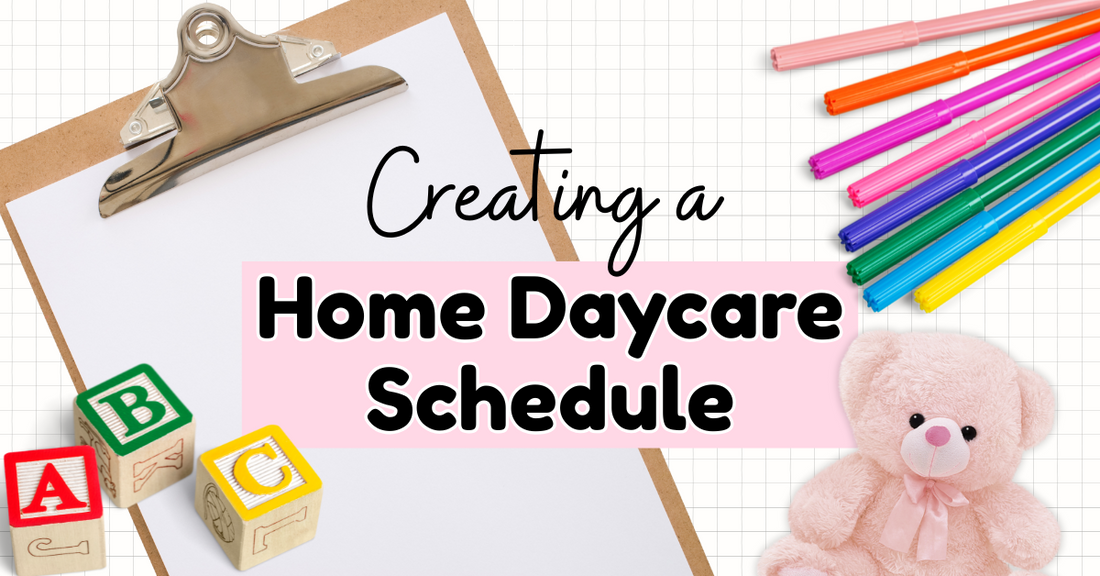 Blog banner image with clipboard, markers, toy blocks, and teddy bear, with the title “Creating a Home Daycare Schedule.”