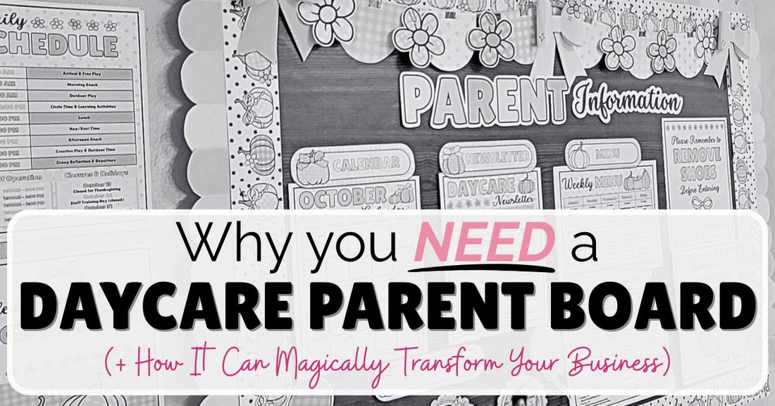 Blog banner reading 'Why you need a Daycare Parent Board (+ How It Can Magically Transform Your Business)' with a grayscale image of a colorful daycare parent information board in the background