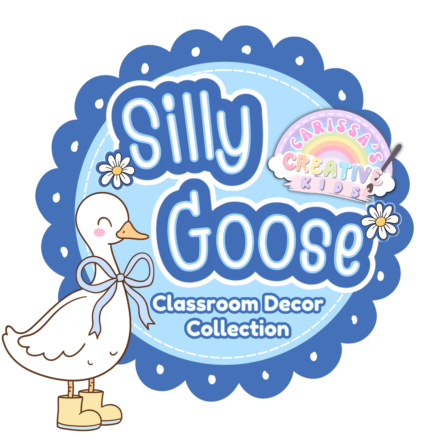 Logo for the Silly Goose Classroom Decor Collection featuring a cute white goose with boots and bow, stitched blue scalloped frame, and whimsical classroom branding from Carissa’s Creative Kids.