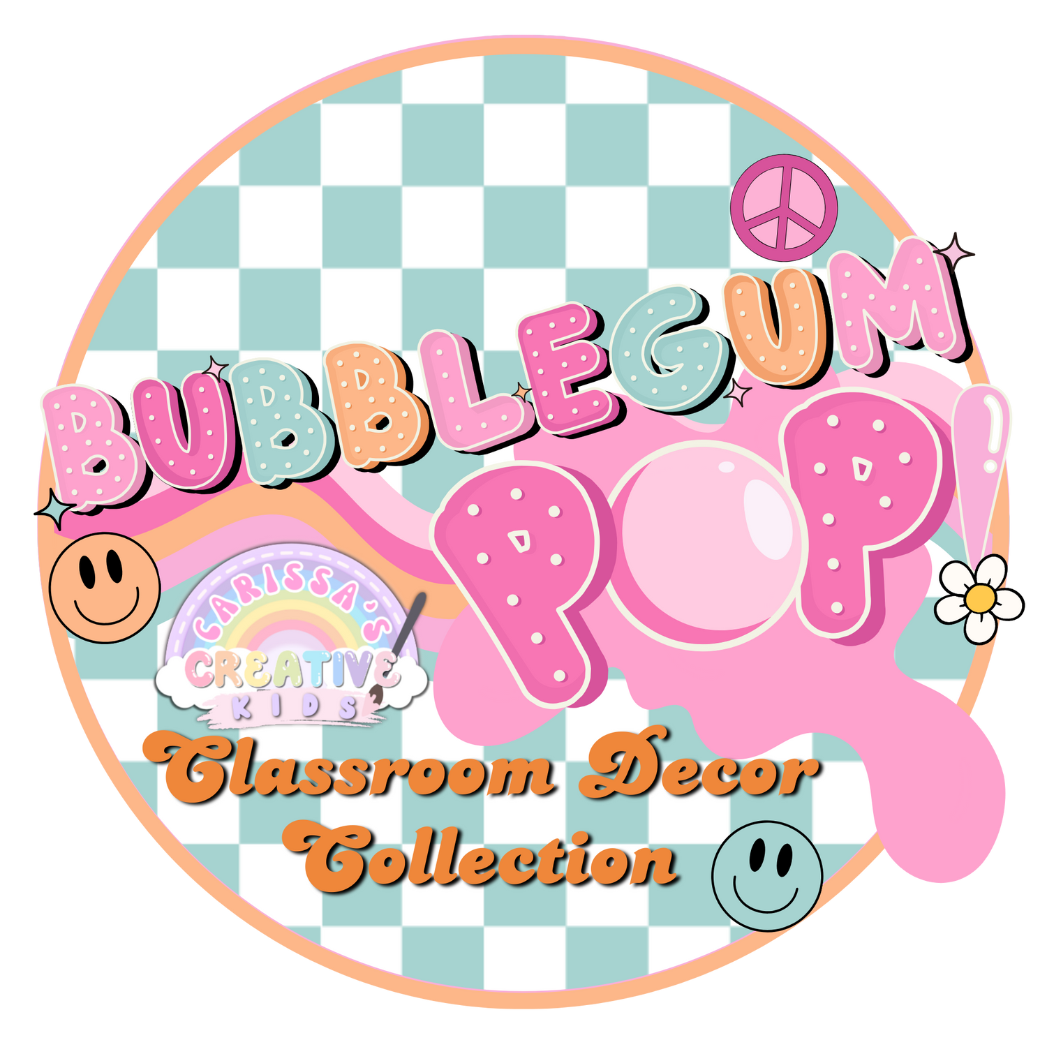 Logo for the Bubblegum POP! Classroom Decor Collection featuring pastel retro bubble letters, smiley faces, peace sign, and a bubblegum splat on a mint checkered background — part of a fun early learning classroom decor theme.