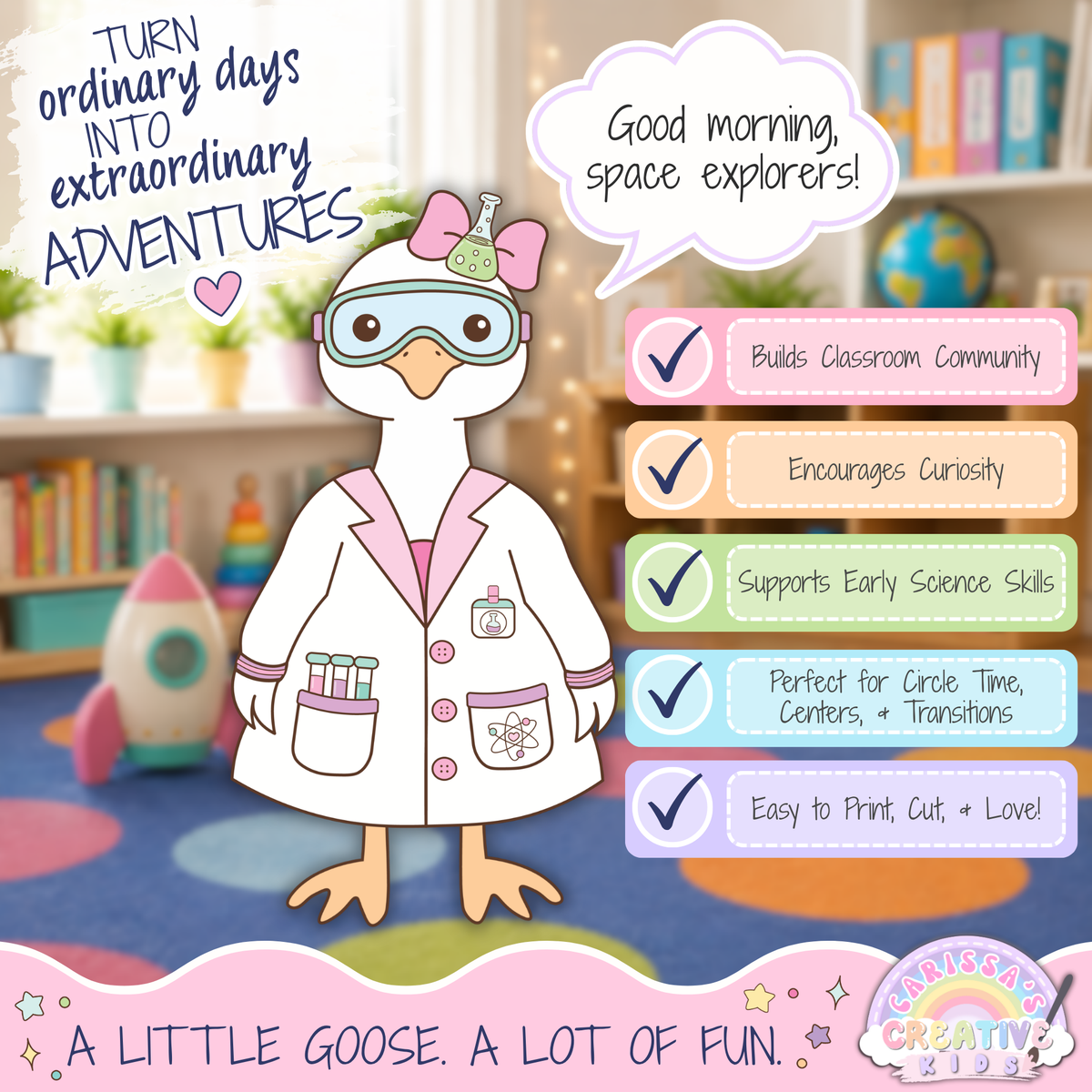 Classroom Goose science classroom decor printable showing a dress-up goose in a lab coat with speech bubble, highlighting classroom community, curiosity, early science skills, circle time, centers, transitions, and easy print-and-cut use.