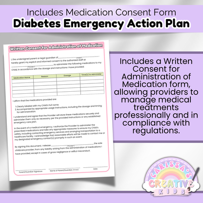 Written Consent for Administration of Medication included in the Diabetes Emergency Action Plan—ensures legal compliance and safety in daycare and preschool settings.