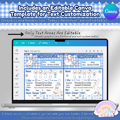Editable Canva template for customizing daycare daily report sheets. Only text areas are editable; graphics and headers like “Today’s Adventure” are not. A blank version is included for adding your own header if desired. Ideal for childcare providers and infant room communication.