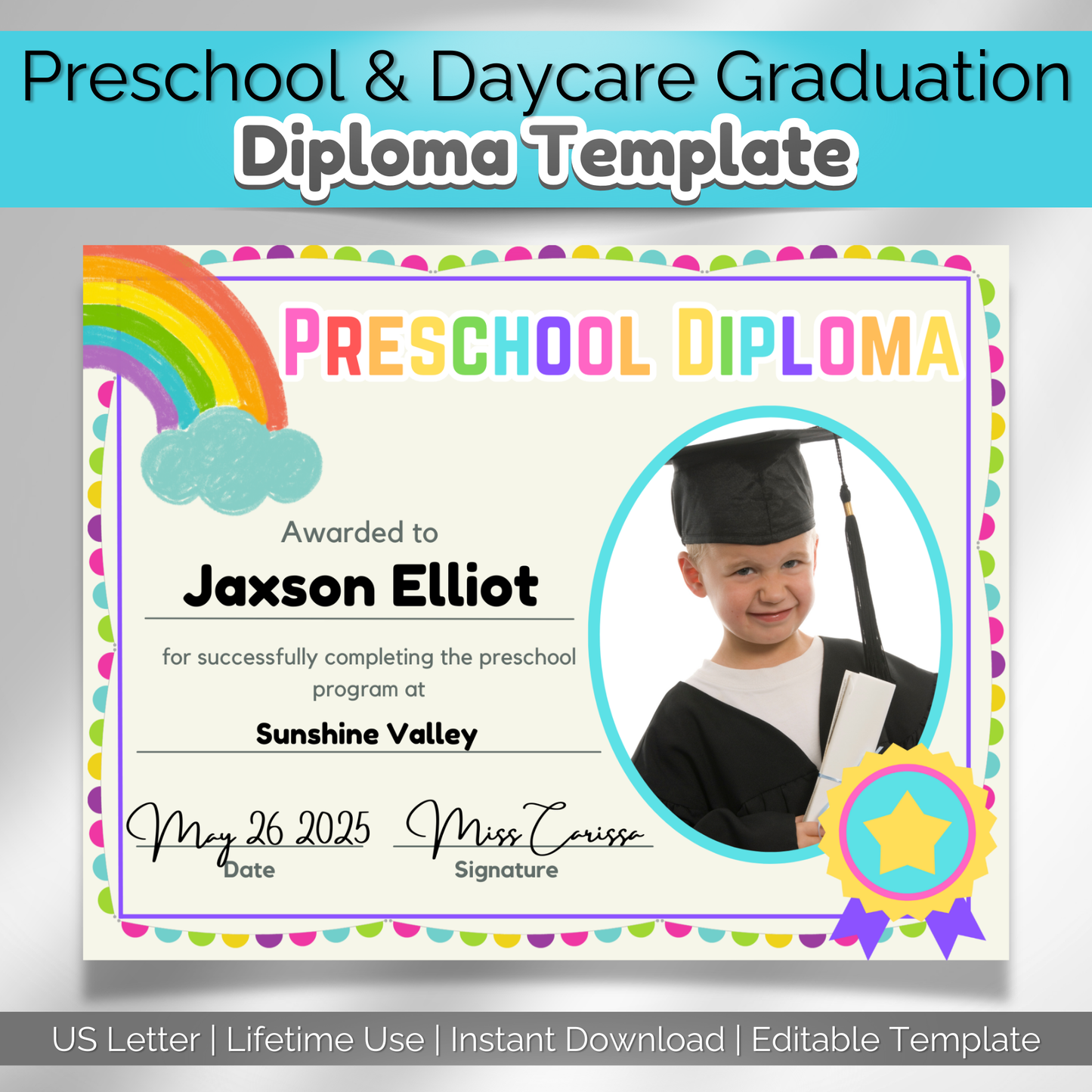 Editable preschool and daycare graduation diploma template featuring rainbow border, graduate photo frame, and customizable student name and date fields. Ideal for end-of-year preschool awards or printable graduation certificates.