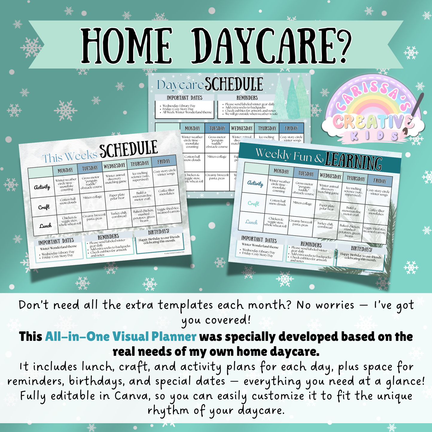 Visual planner for home daycare providers, featuring editable templates for weekly and daily schedules. Includes space for crafts, activities, meals, reminders, and birthdays—all in one view. Designed with winter accents and editable via Canva to match the rhythm of your unique daycare setting.