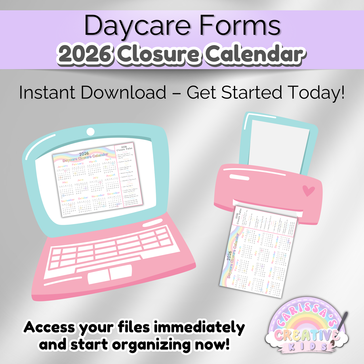 Illustration of laptop and printer showing editable 2026 daycare closure calendar template. Instant digital download with rainbow design, perfect for daycare and preschool teachers to print and use immediately. Includes one-page closure dates for easy organization.