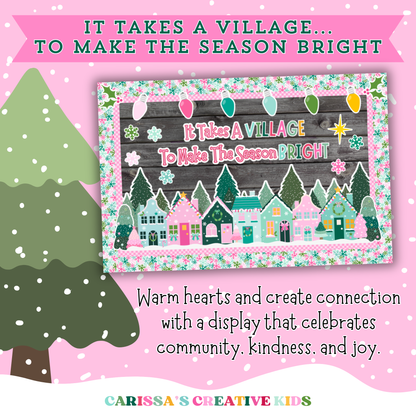 Printable Christmas classroom bulletin board featuring pastel houses, snowy trees, and the phrase 'It Takes a Village to Make the Season Bright' — perfect for creating a cozy, kind, and joyful holiday display.