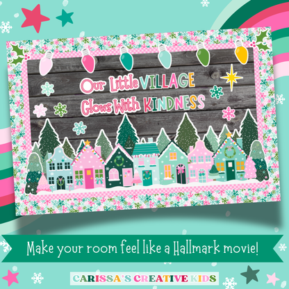 Pastel Christmas village bulletin board with the quote 'Our Little Village Glows with Kindness' — printable classroom decor that brings warmth, charm, and a Hallmark-movie feel to your space.
