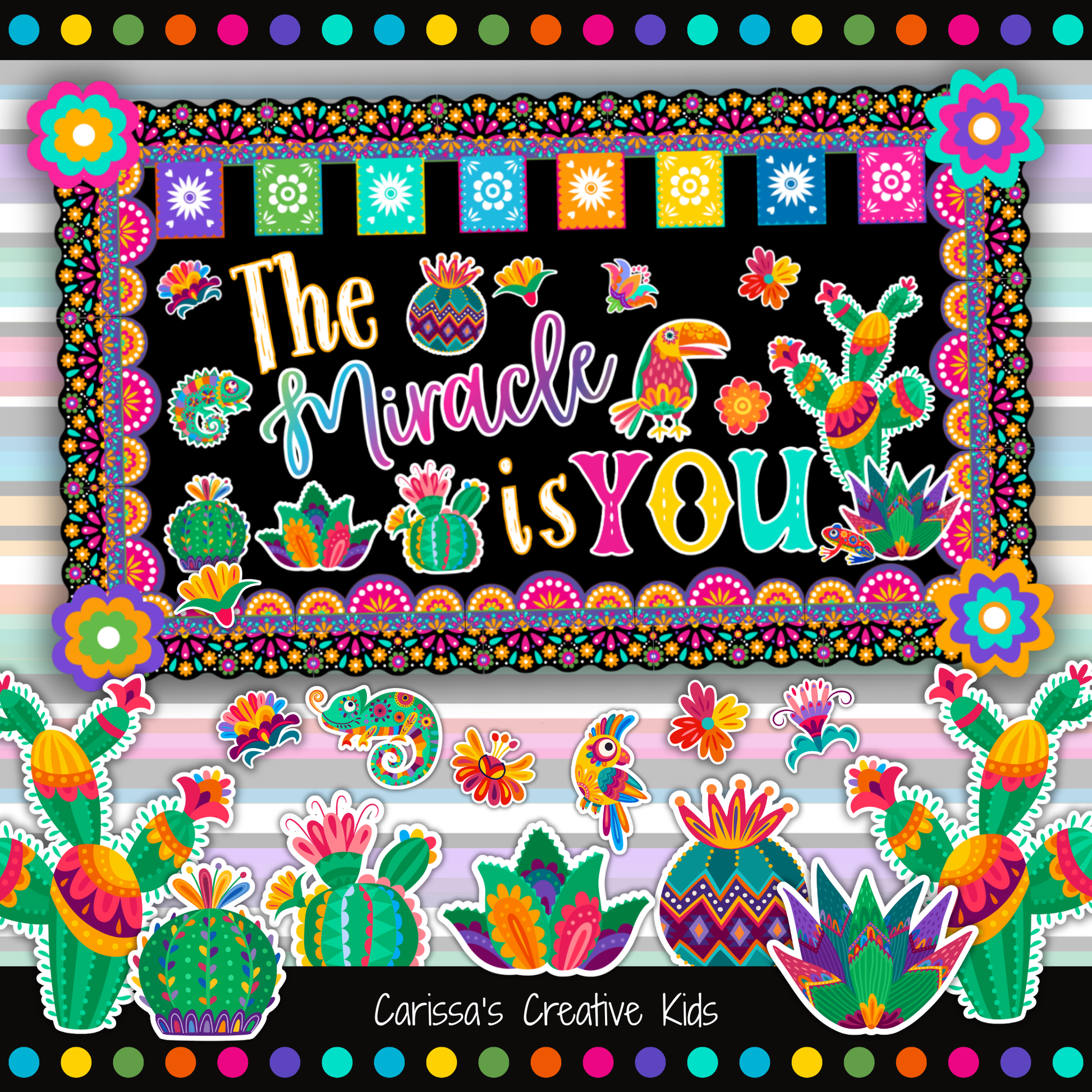The Miracle Is You Bulletin Board Kit display with colorful Hispanic-inspired classroom decor, motivational quote lettering, cactus accents, flowers, bird decor, banner pieces, and bright printable bulletin board borders.